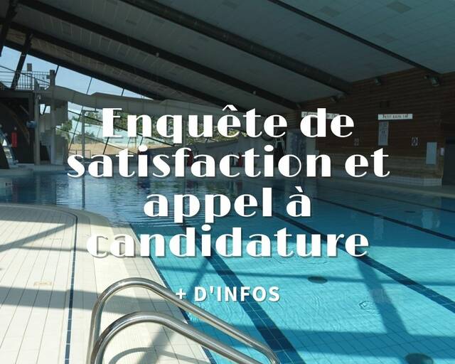 Enquête de satisfaction et appel à candidature - LA PISCINE